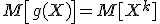 M\left[g(X)\right]=M[X^k]